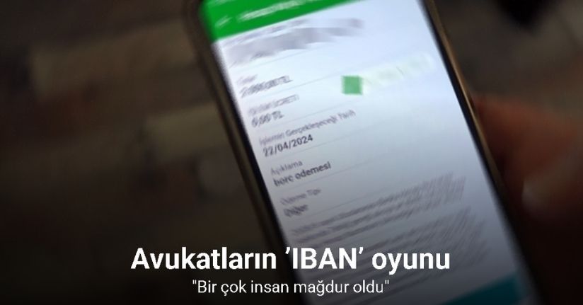 Avukatların ’IBAN’ oyunu