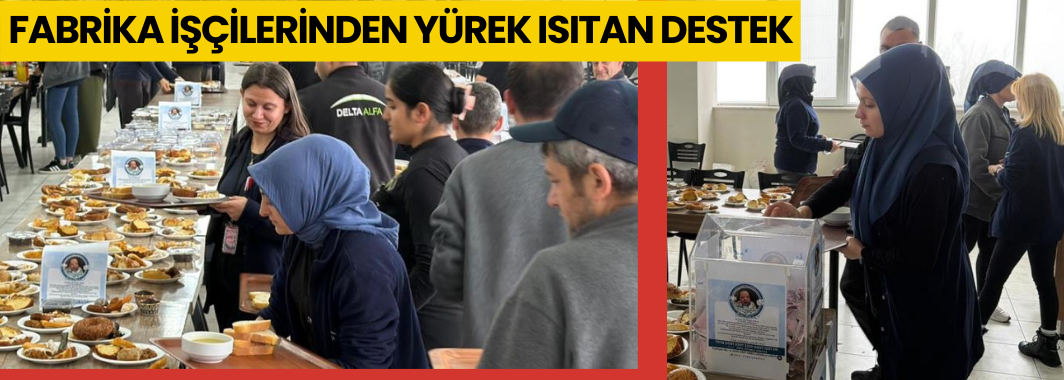 Fabrika işçilerinden yürek ısıtan destek