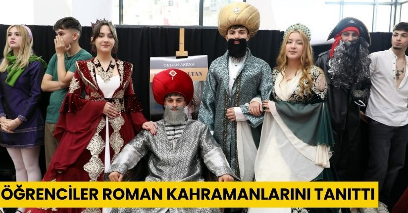 Öğrenciler roman kahramanlarını tanıttı