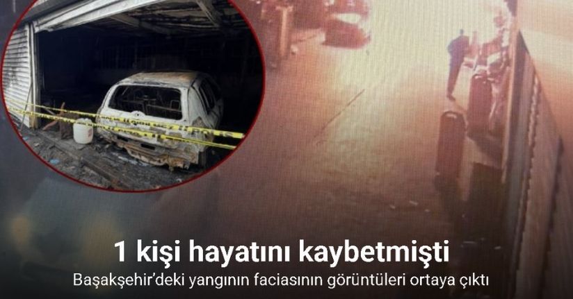 Başakşehir’de 1 kişinin öldüğü yangının güvenlik kamerası kayıtları ortaya çıktı