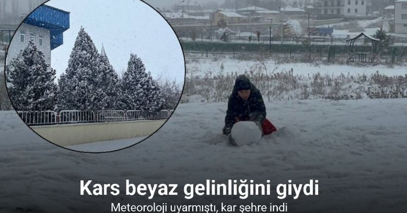 Kars beyaz gelinliğini giydi: Meteoroloji uyarmıştı, kar şehre indi