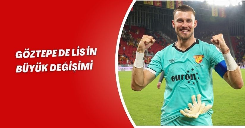 Göztepe'de Lis'in büyük değişimi