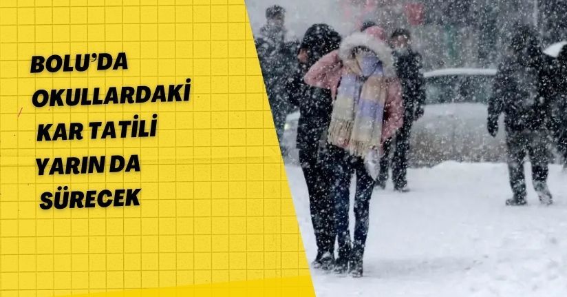 Bolu’da okullardaki kar tatili yarın da sürecek