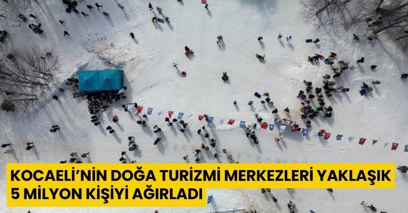 Kocaeli’nin doğa turizmi merkezleri yaklaşık 5 milyon kişiyi ağırladı