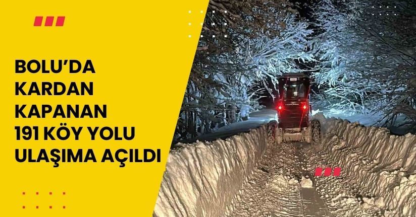 Bolu’da kardan kapanan 191 köy yolu ulaşıma açıldı