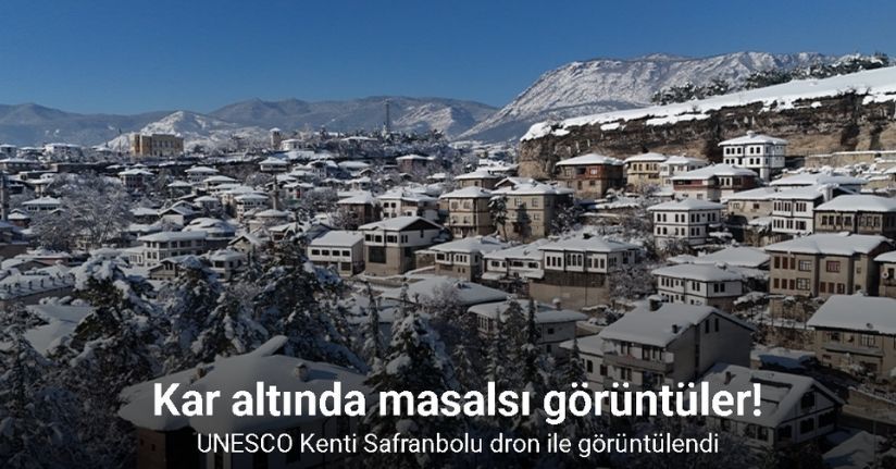 Kar altında masalsı görüntüler sunan UNESCO Kenti Safranbolu dron ile görüntülendi