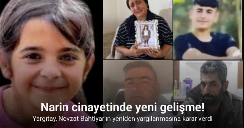 Yargıtay, Narin cinayetinde Nevzat Bahtiyar’ın yeniden yargılanmasına karar verdi