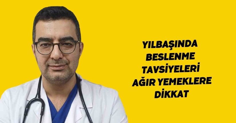 Yılbaşında beslenme tavsiyeleri: Ağır yemeklere dikkat
