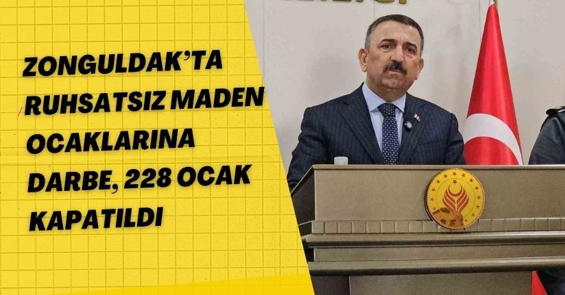 Zonguldak’ta ruhsatsız maden ocaklarına darbe, 228 ocak kapatıldı