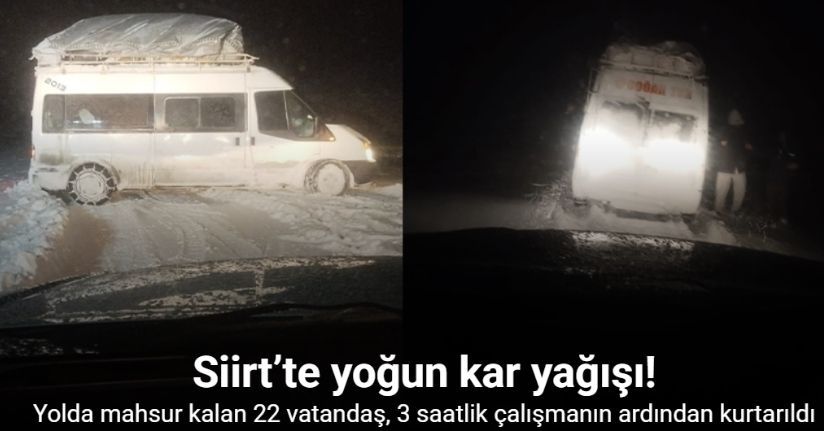 Siirt’te mahsur kalan 22 vatandaş, 3 saatlik çalışmanın ardından kurtarıldı