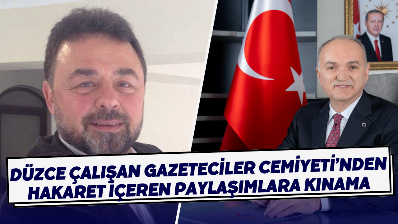 Düzce Çalışan Gazeteciler Cemiyeti’nden Hakaret İçeren Paylaşımlara Kınama