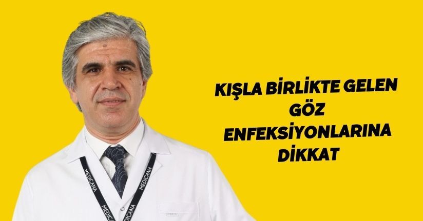 Kışla birlikte gelen göz enfeksiyonlarına dikkat