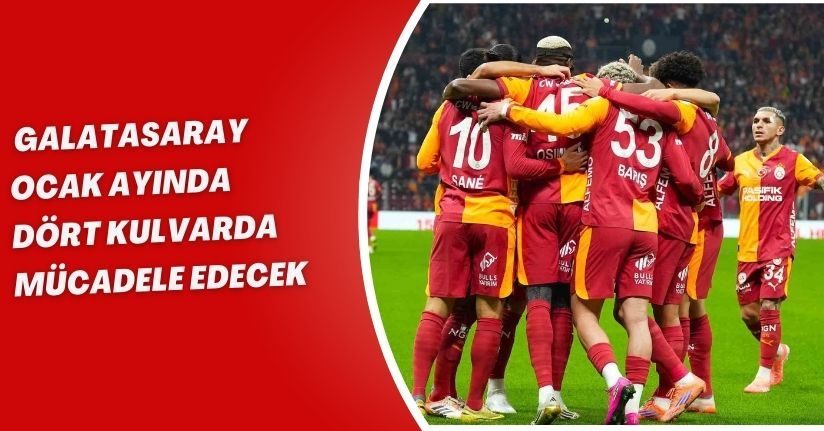 Galatasaray ocak ayında dört kulvarda mücadele edecek