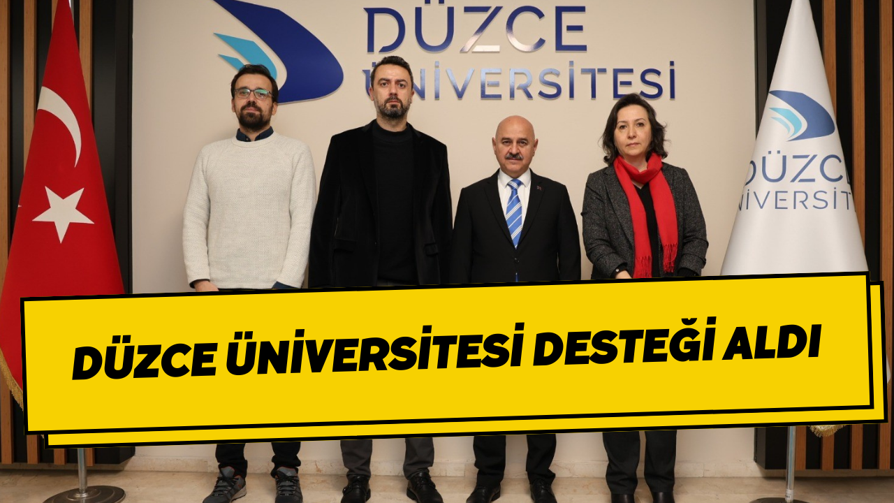 Düzce Üniversitesi Desteği Aldı