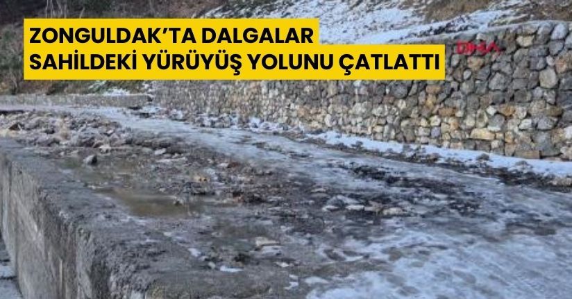 Zonguldak’ta dalgalar, sahildeki yürüyüş yolunu çatlattı