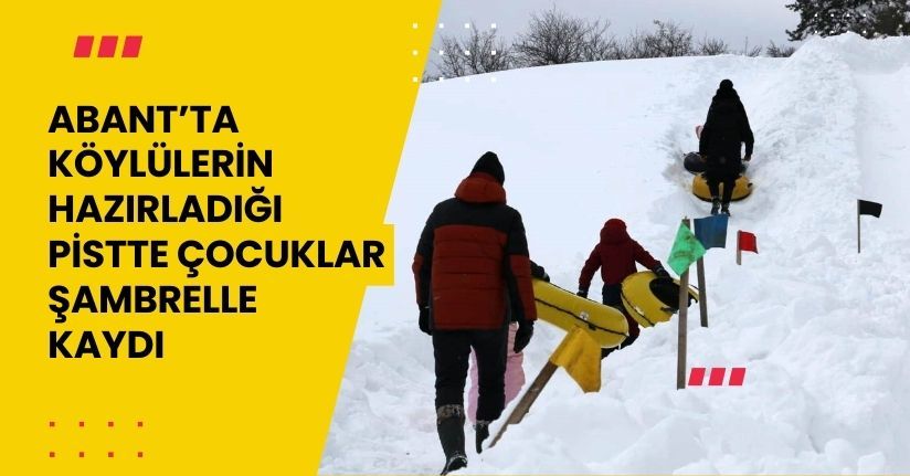 Abant’ta köylülerin hazırladığı pistte çocuklar şambrelle kaydı