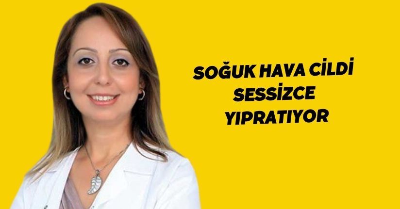 Soğuk hava cildi sessizce yıpratıyor