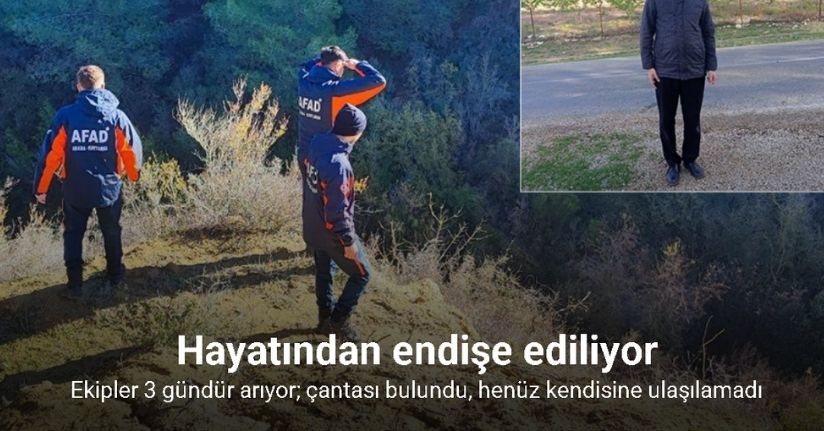 Ekipler 3 gündür arıyor, çantası bulundu henüz kendisine ulaşılamadı