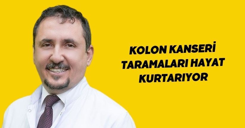 Kolon kanseri taramaları hayat kurtarıyor