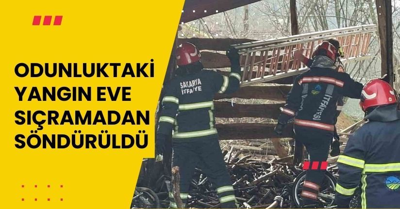 Odunluktaki yangın eve sıçramadan söndürüldü