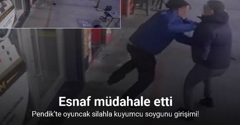 Pendik’te oyuncak silahla kuyumcu soygunu girişimi: Esnaf müdahale etti
