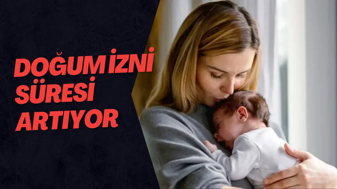 Doğum İzni Süresi Artıyor