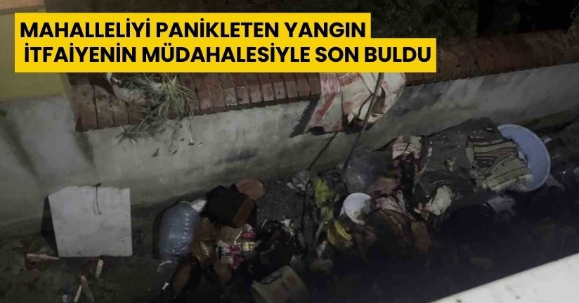 Mahalleliyi panikleten yangın, itfaiyenin müdahalesiyle son buldu