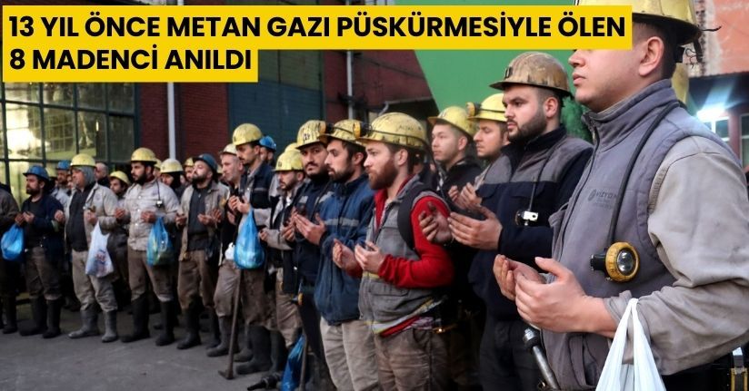 13 yıl önce metan gazı püskürmesiyle ölen 8 madenci anıldı