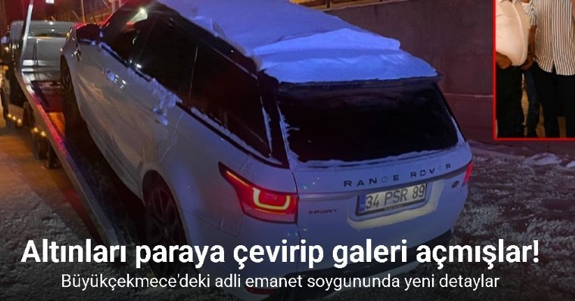 Büyükçekmece’deki adli emanet soygununda yeni detaylar
