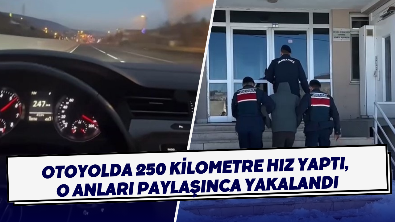 Otoyolda 250 Kilometre Hız Yaptı, O Anları Paylaşınca Yakalandı