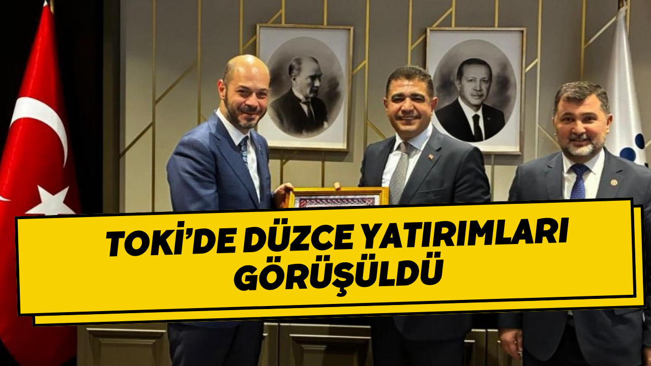 TOKİ’de Düzce Yatırımları Görüşüldü