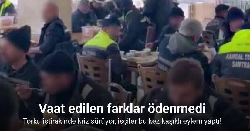 Torku iştirakinde kriz sürüyor, işçiler bu kez kaşıklı eylem yaptı