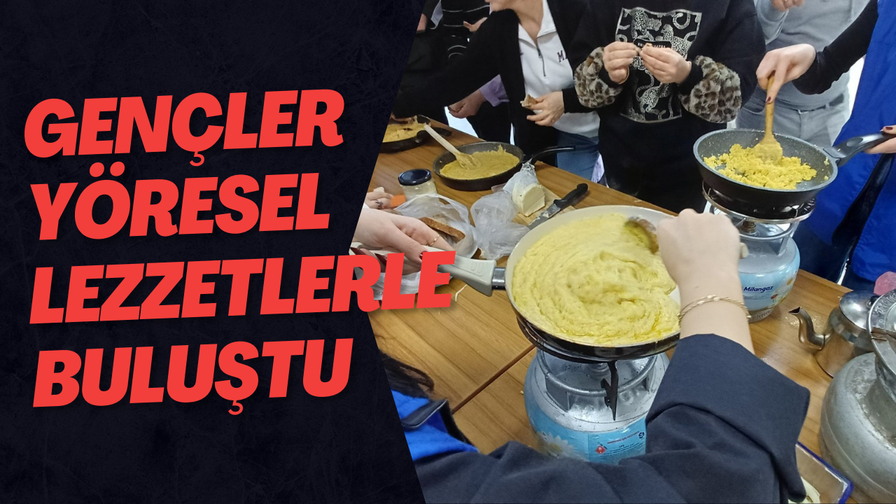 Gençler Yöresel Lezzetlerle Buluştu