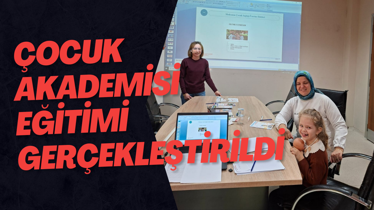 Çocuk Akademisi Eğitimi Gerçekleştirildi