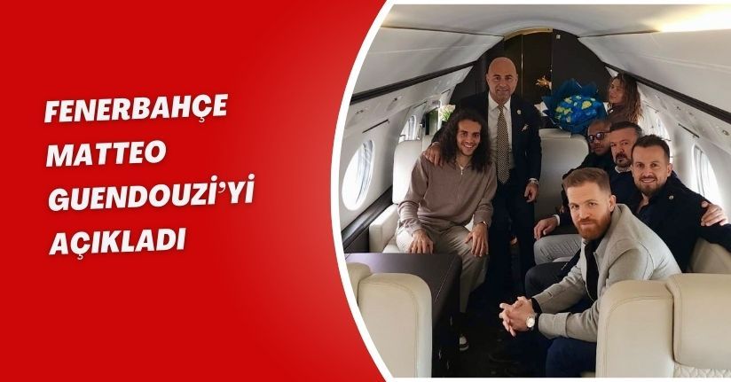 Fenerbahçe, Matteo Guendouzi’yi açıkladı