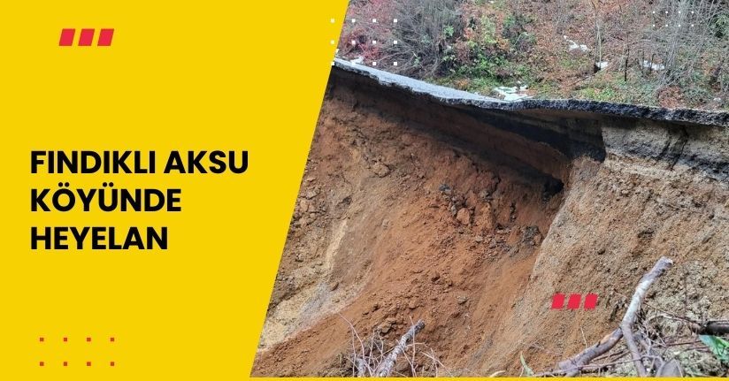 Fındıklı Aksu Köyünde Heyelan