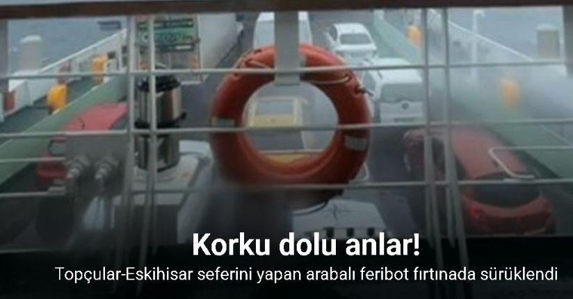 Topçular-Eskihisar seferini yapan arabalı feribot fırtınada sürüklendi