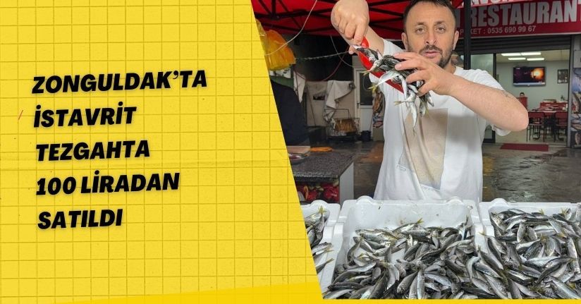 Zonguldak’ta istavrit tezgahta 100 liradan satıldı