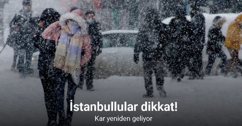 İstanbul’a kar yeniden geliyor