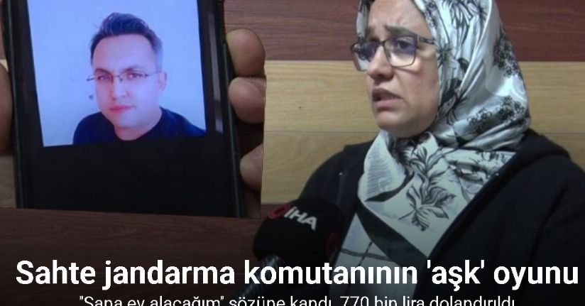 Sahte jandarma komutanı, öğretmeni 770 bin lira dolandırdı