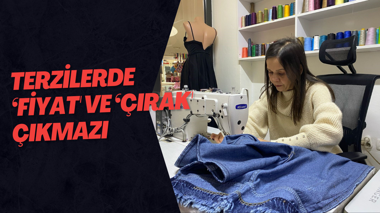 Terzilerde ‘Fiyat' Ve ‘Çırak' Çıkmazı
