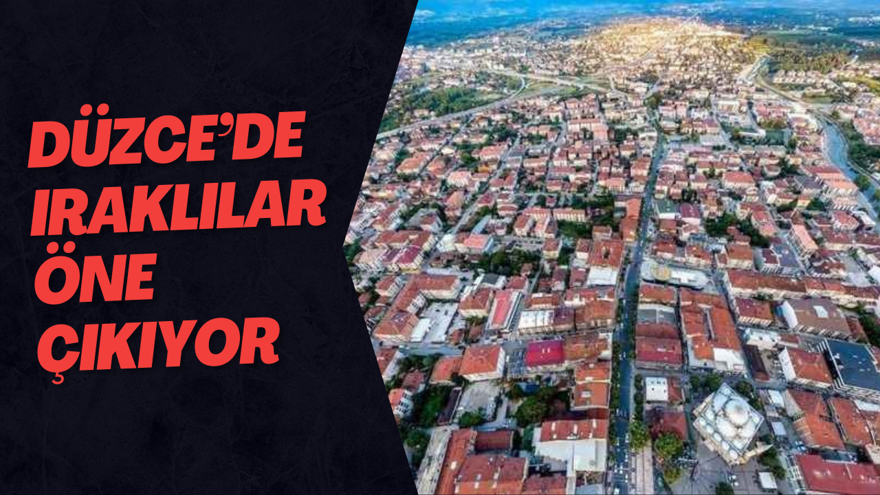 Düzce’de Iraklılar Öne Çıkıyor