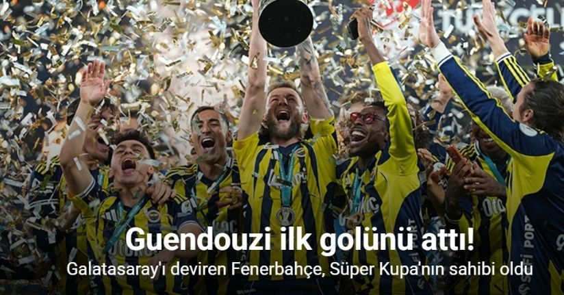 Galatasaray'ı deviren Fenerbahçe, Süper Kupa'nın sahibi oldu