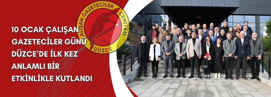 10 Ocak Çalışan Gazeteciler Günü Düzce’de İlk Kez Anlamlı Bir Etkinlikle Kutlandı