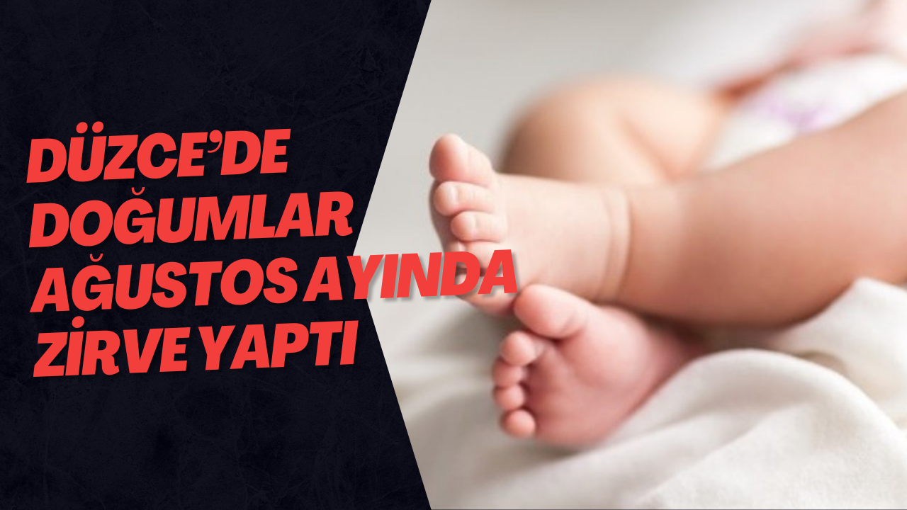 Düzce’de Doğumlar Ağustos Ayında Zirve Yaptı