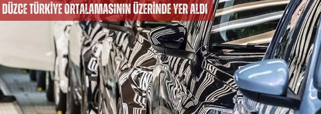 Düzce Türkiye Ortalamasının Üzerinde Yer Aldı
