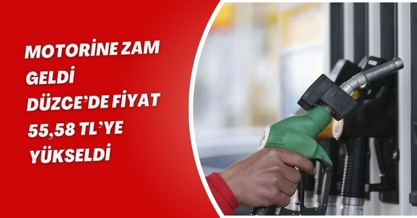 Motorine Zam Geldi! Düzce’de Fiyat 55,58 TL’ye Yükseldi