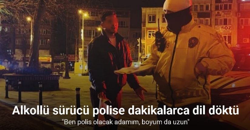 Alkollü sürücü polise dakikalarca dil döktü: 