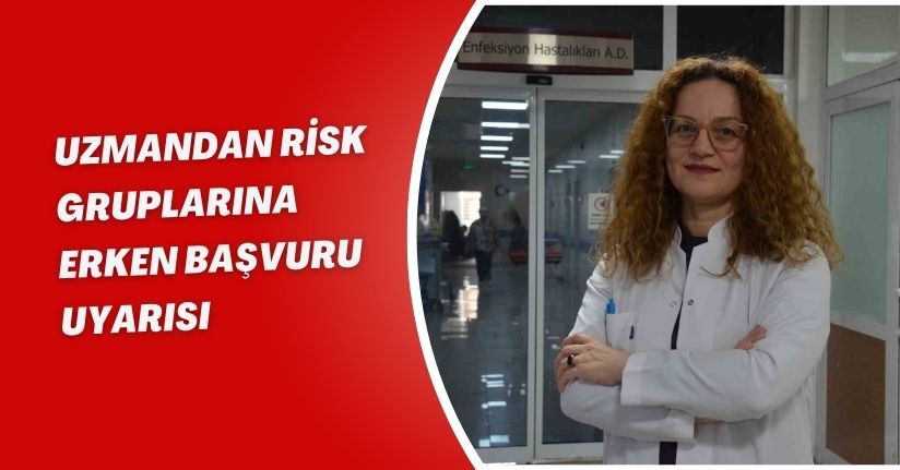 Uzmandan risk gruplarına erken başvuru uyarısı