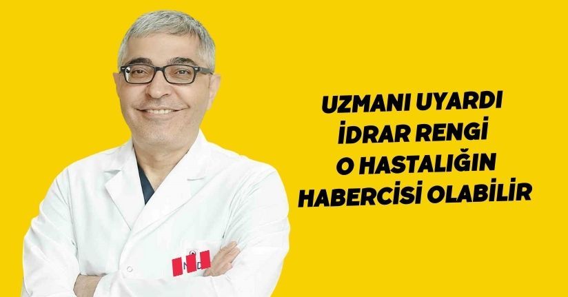 Uzmanı uyardı: İdrar rengi, o hastalığın habercisi olabilir